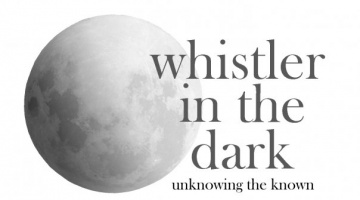 Whistler in the Dark