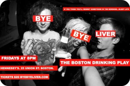 Bye Bye Liver: The Boston Drinking Play