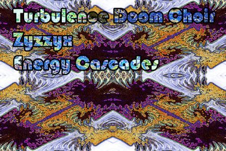 Turbulence Doom Choir / Zyzzyx - Energy Cascades